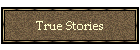 True Stories